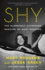 Image for Shy : The Alarmingly Outspoken Memoirs of Mary Rodgers