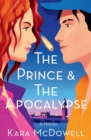 Image for The Prince &amp; The Apocalypse : A Novel