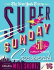 Image for The New York Times Super Sunday Crosswords Volume 15 : 50 Sunday Puzzles