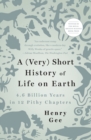 Image for A (Very) Short History of Life on Earth