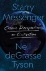 Image for Starry Messenger : Cosmic Perspectives on Civilization