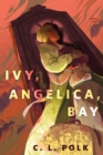 Image for Ivy, Angelica, Bay: A Tor.Com Original
