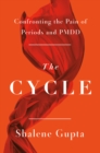 Image for The cycle  : confronting the pain of periods and PMDD