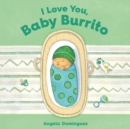 Image for I Love You, Baby Burrito