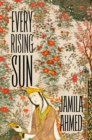 Image for Every Rising Sun : A Novel