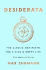 Image for Desiderata: The Classic Manifesto for Living a Happy Life : With Additional Poems