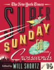 Image for The New York Times Super Sunday Crosswords Volume 16 : 50 Sunday Puzzles