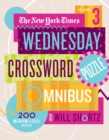 Image for The New York Times Wednesday Crossword Puzzle Omnibus Volume 3 : 200 Medium-Level Puzzles