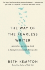 Image for The Way of the Fearless Writer : Mindful Wisdom for a Flourishing Writing Life