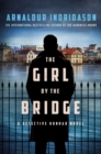 Image for The Girl by the Bridge : A Detective Konrad Novel