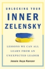 Image for Unlocking your inner Zelensky  : lessons we can all learn from an unexpected leader