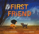 Image for First friend  : how dogs evolved from wolves to become our best friends