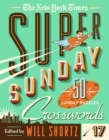 Image for The New York Times Super Sunday Crosswords Volume 17 : 50 Sunday Puzzles