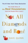 Image for Not all diamonds and rosâe  : the inside story of the Real housewives from the people who lived it