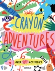 Image for Crayon Adventures : Over 100 Activities