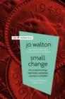 Image for Small Change : The Complete Trilogy: Farthing, Ha&#39;penny, Half a Crown