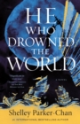Image for He Who Drowned the World : A Novel