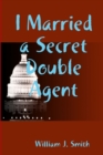Image for I Married a Secret Double Agent