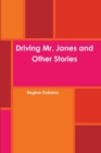 Image for Driving Mr. Jones and Other Stories