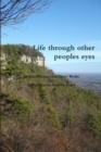 Image for Life Through Other Peoples Eyes