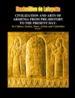 Image for Civilization and Arts of Armenia from Pre-history to the Present Day: Its Culture, Society, Stars, Artists and Celebrities. Vol.1