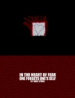 Image for In the Heart of Fear One Forgets One&#39;s Self