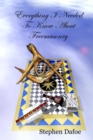 Image for Everything I Needed to Know About Freemasonry