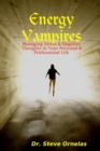 Image for Energy Vampires: Managing Stress &amp; Negative Thoughts in Your Personal &amp; Professional Life