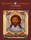 Image for Orthodoxy &amp; Catholicism: A Comparison