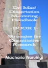 Image for Dr. Mac! Dissertation Mentoring Handbook: Book 1: Strategies For Quantitative Research