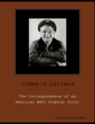 Image for Jimmy&#39;s Letters: The Correspondence of an American WWII Fighter Pilot