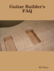 Image for Guitar Builder&#39;s FAQ