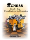 Image for Chess : Step By Step: From Beginner To Champion