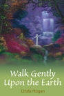 Image for Walk Gently Upon the Earth
