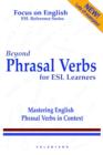 Image for Beyond Phrasal Verbs for ESL Learners: Mastering English Phrasal Verbs in Context: Focus on English: ESL Reference Series