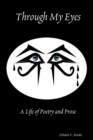 Image for Through My Eyes: A Life of Poetry and Prose