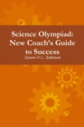 Image for Science Olympiad: New Coach&#39;S Guide To Success