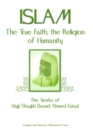 Image for Islam: The True Faith, the Religion of Humanity: The Works of Hajji Shaykh Ahmed Faisal