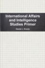Image for International Affairs and Intelligence Studies Primer
