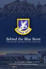 Image for Behind the Blue Beret: A Story from the United States Air Force Security Forces
