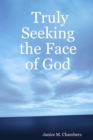 Image for Truly Seeking the Face of God