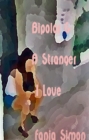 Image for Bipolar &amp; a Stranger I Love