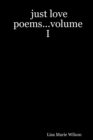 Image for Just Love Poems...Volume I