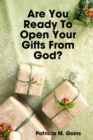 Image for Are You Ready to Open Your Gifts from God?