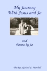 Image for My Journey With Jesus and Jo: and Poems by Jo