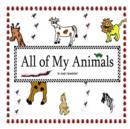Image for All of My Animals