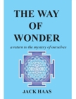 Image for Way of Wonder: A Return to the Mystery of Ourselves