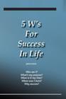 Image for 5 W&#39;s for Success in Life