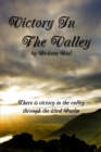 Image for Victory In the Valley: There is Victory in the Valley through the 23rd Psalm