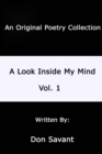 Image for Look Inside My Mind.....Vol. 1: An Original Poerty Collection
